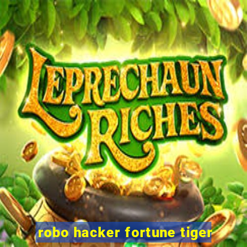 robo hacker fortune tiger